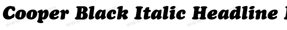 Cooper Black Italic Headline BT字体转换